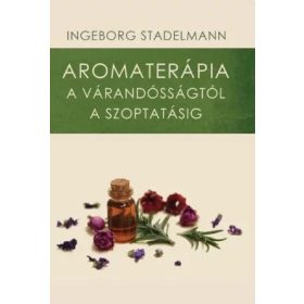   Ingeborg Stadelmann: Aromaterápia a várandósságtól a szoptatásig című könyv